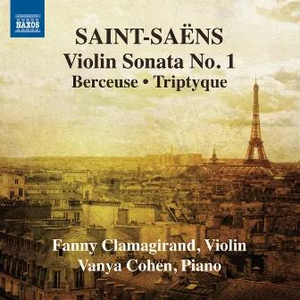 Saint-Saëns: Music for Violin and Piano, Vol. 1 by Fanny Clamagirand