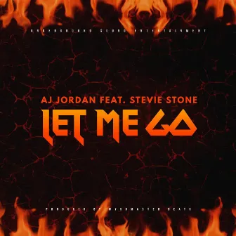 Let Me Go by Aj Jordan