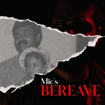 BEREAVE by MIC