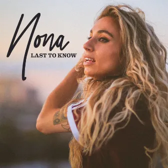 Last To Know by Nona