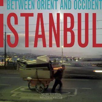 Istanbul: Between Orient and Occident by Muammer Ketencoğlu