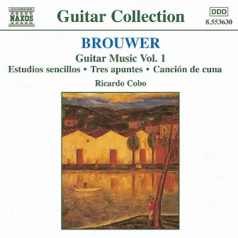 BROUWER: Guitar Music, Vol. 1 - Estudios sencillos / Tres apuntes / Cancion de cuna by Ricardo Cobo