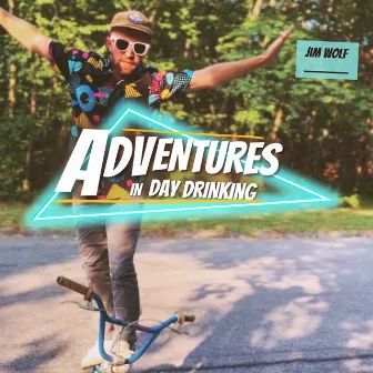 Adventures in Day Drinking by Jim Wolf