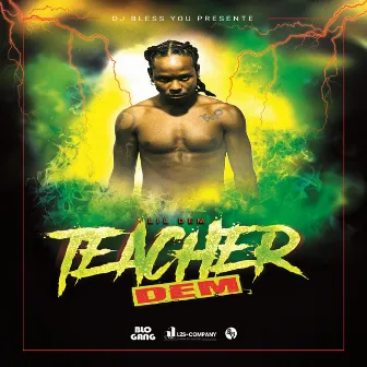 TEACHER DEM by Dj BlessYou