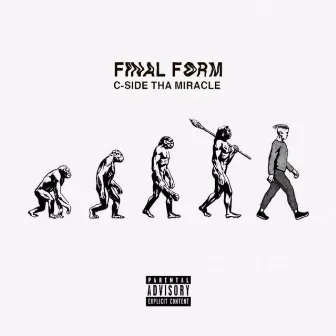 Final Form by C-Side Tha Miracle