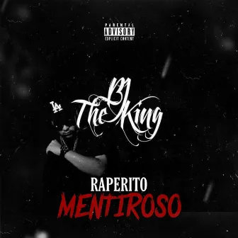 Raperito Mentiroso by BJ The King