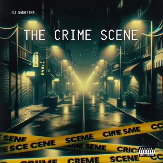 The Crime Scene by DJ Gangster