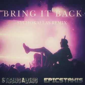 Bring It Back (Sychokallas Remix) by Epicstaxis