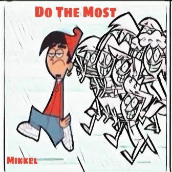 Do the Most by Mikkel