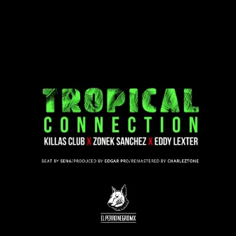 Tropical Connection by Killas Club