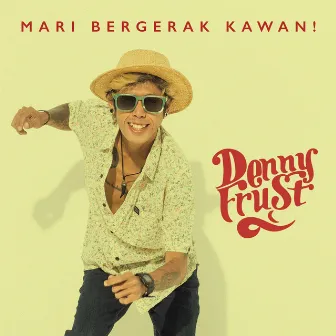 Mari Bergerak Kawan! by Denny Frust