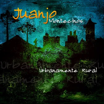 Urbanamente Rural by Juanjo Montecinos