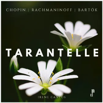 Tarantelle. Piano Works by Chopin, Rachmaninoff & Bartók by Irene Cantos