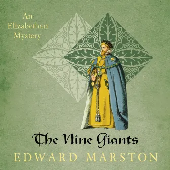 The Nine Giants [Nicholas Bracewell - The Dramatic Elizabethan Whodunnit, book 4 (Unabridged)] by Edward Marston