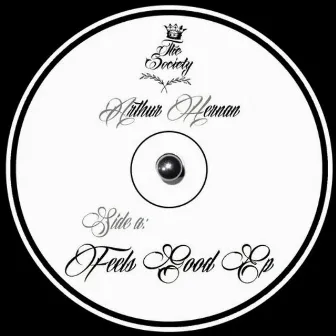 Feels Good Ep by Arthur Hernan