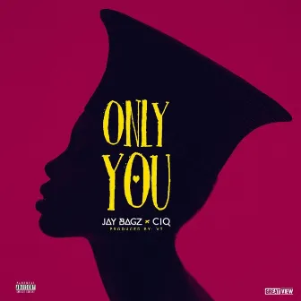 ONLY YOU by Jay Bagz