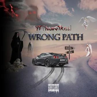 Wrong Path by YT[YoungTrill]