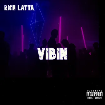 Vibin' by Rich Latta