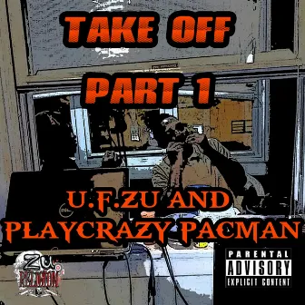 Take off, Pt. 1 by Playcrazy Pacman