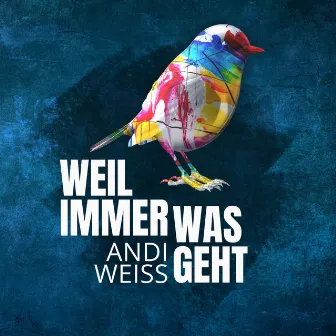 Weil Immer Was Geht by Andi Weiss