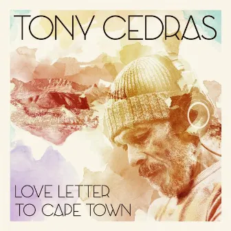 Love Letter to Cape Town by Tony Cedras