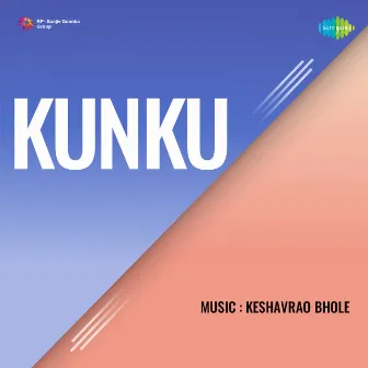 Kunku (Original Motion Picture Soundtrack) by Shantaram Athavale