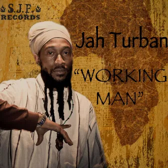 Working Man by Jah Turban