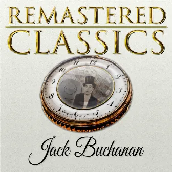 Remastered Classics, Vol. 230: Jack Buchanan by Jack Buchanan