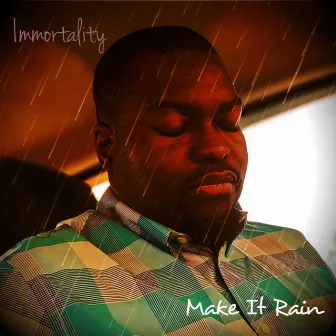 Make It Rain by Immortality