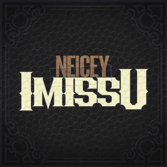 I Miss U by Neicey