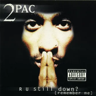 R U Still Down? [Remember Me] by 2Pac