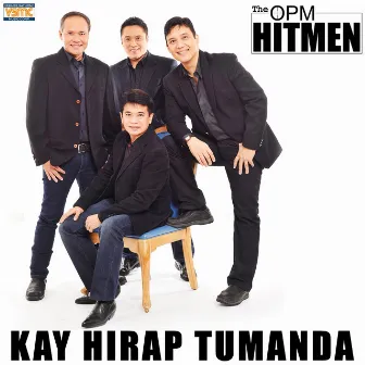 Kay Hirap Tumanda (OPM Hitmen) by Rannie Raymundo