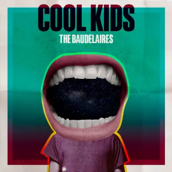 Cool Kids by THE BAUDELAIRES