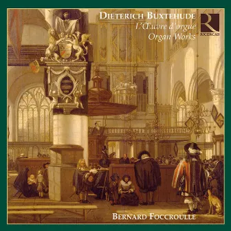 Buxtehude: L'Oeuvre d'orgue (Organ Works) by Bernard Foccroulle