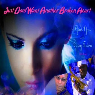 Just Don't Want Another Broken Heart by Gary Fuston