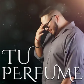 Tu Perfume by Jorge Sosa