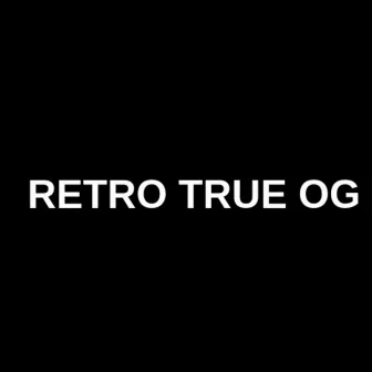 RETRO true og by Internet User