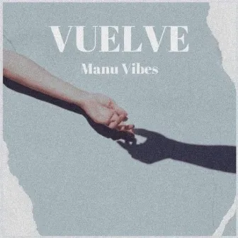 VUELVE by Manu Vibes