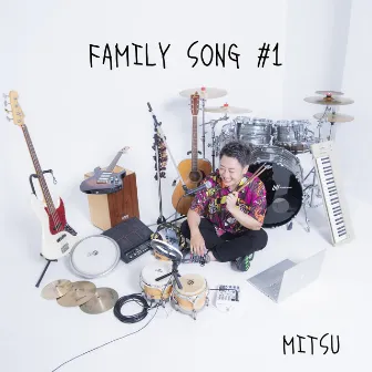 FAMILY SONG #1 by Mitsu