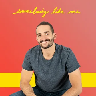 Somebody Like Me by Dan DeCristofaro