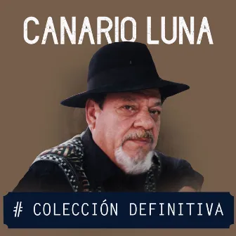 Colección Definitiva by Canario Luna