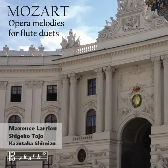 Mozart: Opera Excerpts (Arr. for Flute Duo) by Maxence Larrieu