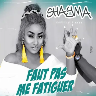 Faut pas me fatiguer by Shayma