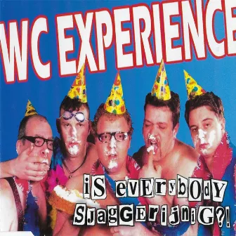 Is Everybody Sjaggerijnig by WC Experience