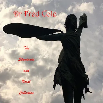 The Standards and Vocal Collection by Dr Fred Cole