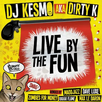 Live By the Fun by DJ Kesmo