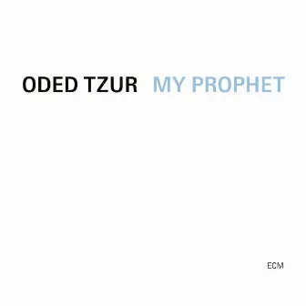 My Prophet by Oded Tzur