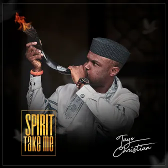 Spirit Take Me by TAYO CHRISTIAN