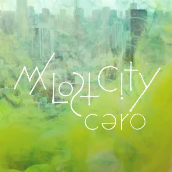 My Lost City by cero