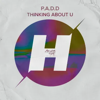 Thinking About U by P.A.D.D